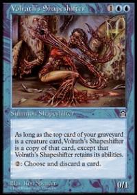 Volrath's Shapeshifter **  - Stronghold